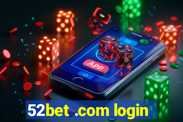 52bet .com login